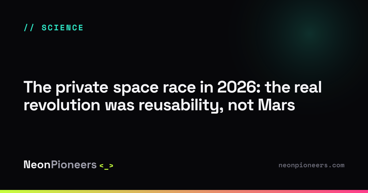 The private space race in 2026: the real revolution was reusability ...